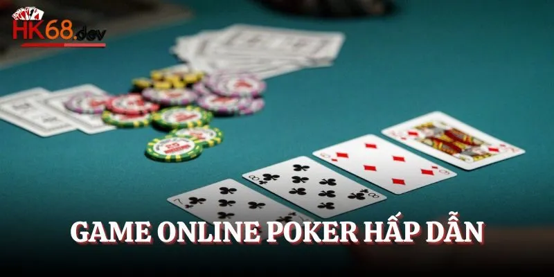 Game online Poker đổi thưởng hấp dẫn hội viên